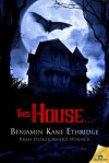 This House... - Benjamin Kane Ethridge