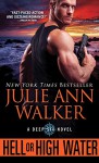 Hell or High Water (The Deep Six) - Julie Ann Walker