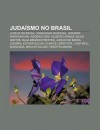 Juda Smo No Brasil: Judeus Do Brasil, Sinagogas Do Brasil, Gregori Warchavchik, Rog Rio Ceni, Gilberto Braga, Silvio Santos - Source Wikipedia