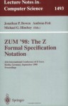 ZUM '98: The Z Formal Specification Notation: 11th International Conference of Z Users, Berlin, Germany, September 24-26, 1998, Proceedings (Lecture Notes in Computer Science) - Jonathan P. Bowen, Andreas Fett, Michael G. Hinchey