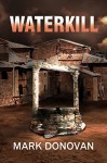 Waterkill (Dave Henson Series) - Mark Donovan