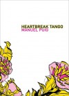 Heartbreak Tango - Manuel Puig, Suzanne Jill Levine, Francisco Goldman