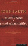 The Last Voyage of Somebody the Sailor - John Barth