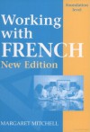 Working With French: Foundation Level - Margaret Mitchell