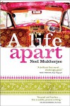 A Life Apart - Neel Mukherjee