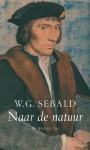 Naar de natuur - W.G. Sebald, Ria van Hengel