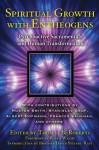 Spiritual Growth with Entheogens: Psychoactive Sacramentals and Human Transformation - Thomas B. Roberts