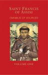 St. Francis of Assisi: Writing and Early Biographies: English Omnibus of the Sources for the Life of St. Francis - Marion A. Habig, Raphael Brown, Benen Fahy, Placid Hermann, Paul Oligny, Nesta de Robeck, John R. H. Moorman