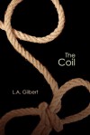 The Coil - L.A. Gilbert