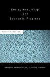 Entrepreneurship and Economic Progress - Randall G. Holcombe