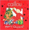 Caillou Merry Christmas! - Johanne Mercier, Tipeo