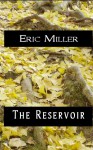 The Reservoir - Eric Miller