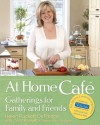 At Home Café:: Gatherings for Family and Friends - Helen Puckett DeFrance, Carol Puckett, Art Smith
