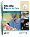 Neonatal Resuscitation Instructor Manual - American Academy of Pediatrics, Jeanette Zaichkin