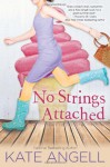 No Strings Attached - Kate Angell