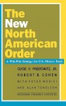 The New North American Order: A Win-Win Strategy for U.S.-Mexico Trade - Clyde V. Prestowitz, Robert Cohen, Peter Morici, Alan Tonelson