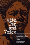 With Pen and Voice: A Critical Anthology of Nineteenth-Century African-American Women - Shirley Wilson Logan