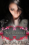 Spellbound 2: A Fantasy New Adult Romance - J.E. Keep, M. Keep