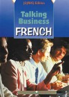 Talking Business French (Talking Business S.) - Sandra Truscott, Margaret Mitchell