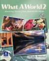 What a World 2: Amazing Stories from Around the Globe [With Audio CD] - Milada Broukal