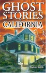 Ghost Stories of California - Barbara Smith, Randy Wiliams
