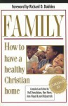 Family: How to Have a Healthy Christian Home - Joel Kilpatrick, Ann Floyd, Joel Kilpatrick, Ken Horn