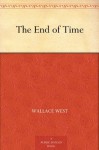 The End of Time - Wallace West