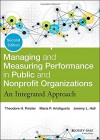 Managing and Measuring Performance in Public and Nonprofit Organizations: An Integrated Approach - Theodore H. Poister, Maria P. Aristigueta, Jeremy L. Hall