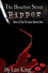 The Bourbon Street Ripper (Sins of the Father, Book 1) - Leo King, Staci Reed
