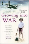 Growing Into War - Michael Gill