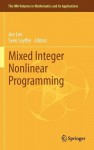 Mixed Integer Nonlinear Programming - Sven Leyffer, John Lee, Jon Lee
