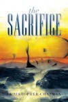 The Sacrifice - Christopher Chapman