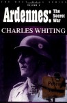 Ardennes: The Secret War - Chares Whiting, Charles Whiting