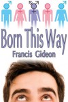 Born This Way - Francis Gideon