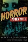 Horror After 9/11: World of Fear, Cinema of Terror - Aviva Briefel, Sam J. Miller