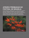 Atrizes Premiadas No Festival de Bras Lia: Mait Proen A, D Bora Bloch, Gl RIA Pires, Marieta Severo, Fernanda Torres, Vera Fischer - Source Wikipedia