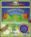 Fantastic Frogs : Zoomers Series - Claire/ Bampton/ hawcock, Claire Bampton, David Hawcock, Ian Dicks, Garry Walton