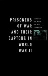 Prisoners-of-War and Their Captors in World War II - Bob Moore, Kent Fedorowich