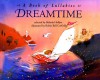 Dreamtime: A Book of Lullabyes - Belinda Hollyer, Robin Bell Corfield