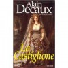 La Castiglione: Dame de Coeur de L'Europe - Alain Decaux