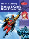 The Art of Drawing Manga & Comic Book Characters: Discover techniques for drawing & digitally illustrating manga & graphic-novel characters - Bob Berry, Jeannie Lee