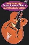 Guitar Picture Chords: Over 750 Standard, Useful Chord Forms Presented in Easy-to-Read Diagrams and Photos (Pocket Manual Series) (Pocket Manual Series (New York, N.Y.).) - Ed Lozano