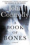 A Book of Bones: A Charlie Parker Thriller: 17. From the No. 1 Bestselling Author of THE WOMAN IN THE WOODS - John Connolly