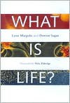 What Is Life? - Lynn Margulis, Dorion Sagan