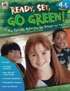 Ready, Set, Go Green!, Grades 4 - 5: Eco-Friendly Activities for School and Home - Teresa Domnauer