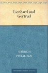 Lienhard und Gertrud - Johann Heinrich Pestalozzi