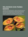 Religiosos DOS Pa Ses Baixos: Cardeais DOS Pa Ses Baixos, Judeus DOS Pa Ses Baixos, M Diuns DOS Pa Ses Baixos, Papas DOS Pa Ses Baixos - Source Wikipedia