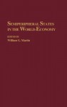 Semiperipheral States in the World-Economy - William G. Martin