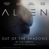 Alien: Out of the Shadows - Andrea Deck, Kathryn Drysdale, Ishmael "Mac"mcdonald, Corey Johnson, Rutger Hauer, Matthew Gregory Lewis, Tim Lebbon, Laurel Lefkow, Dirk Maggs