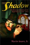 The Shadow: The History And Mystery Of The Radio Program, 1930 - 1954 - Martin Grams, Edd Cartier